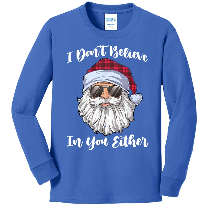 I Dont Believe In You Either Christmas Santa Sunglasses Gift Kids Long Sleeve Shirt