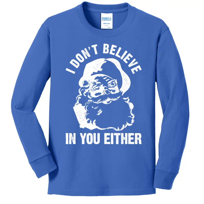 I Dont Believe In You Either Funny Santa Claus Christmas Meaningful Gift Kids Long Sleeve Shirt