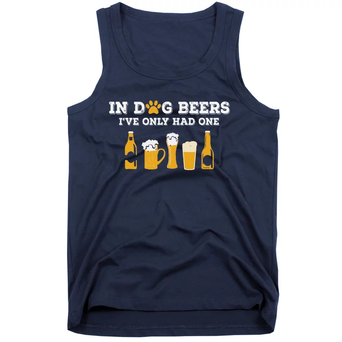 In Dog Beers Ive Only Had One Funny ETOH Tee Gift Tank Top