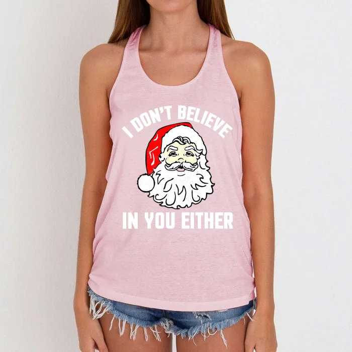 I Dont Believe In You Either Funny Christmas Gift Women's Knotted Racerback Tank