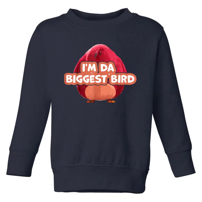 I'm Da Biggest Bird , I'm The Biggest Bird Meme Toddler Sweatshirt