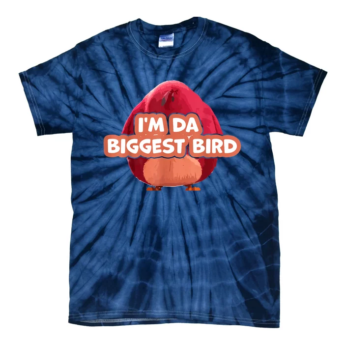 I'm Da Biggest Bird , I'm The Biggest Bird Meme Tie-Dye T-Shirt