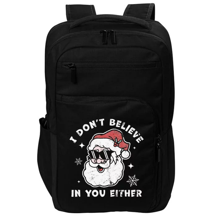 I Don't Believe In You Either Santa Claus Funny Christmas Impact Tech Backpack