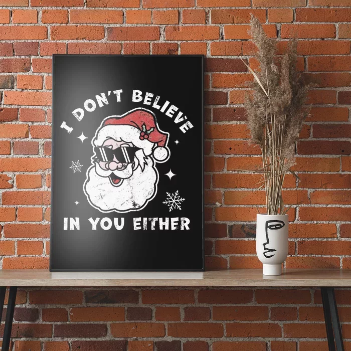 I Don't Believe In You Either Santa Claus Funny Christmas Poster