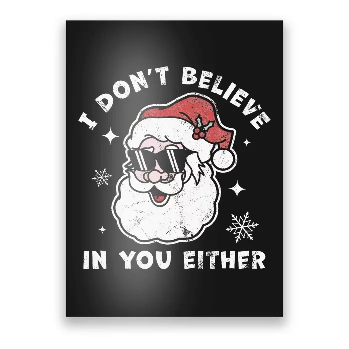 I Don't Believe In You Either Santa Claus Funny Christmas Poster