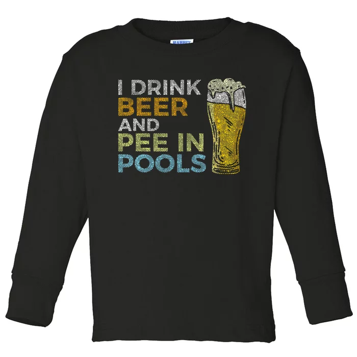 I Drink Beer And Pee In Pools Funny Grunge Vintage Pool Joke Toddler Long Sleeve Shirt