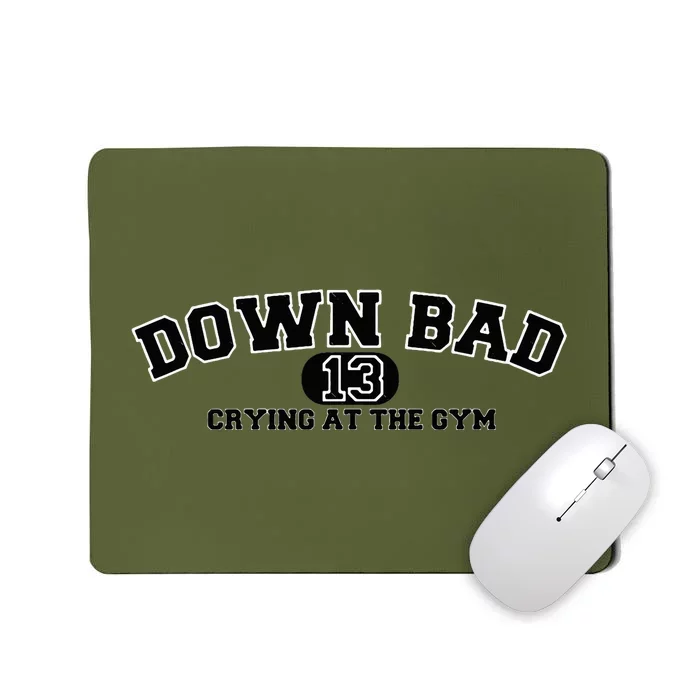 IM Down Bad Crying At The Gym Mousepad