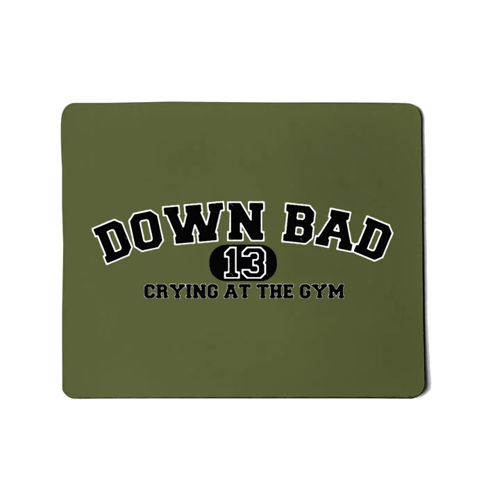 IM Down Bad Crying At The Gym Mousepad