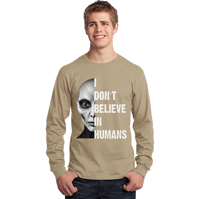 I DonT Believe In Humans Cute Foreigners Gift Long Sleeve Shirt