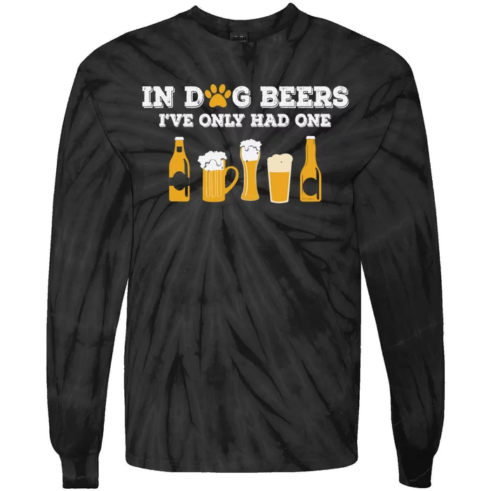 In Dog Beers I've Only Had One Funny ETOH Tee Tie-Dye Long Sleeve Shirt