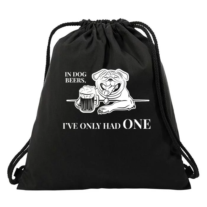 In Dog Beers I've Only Had One - Funny Drinking Drawstring Bag