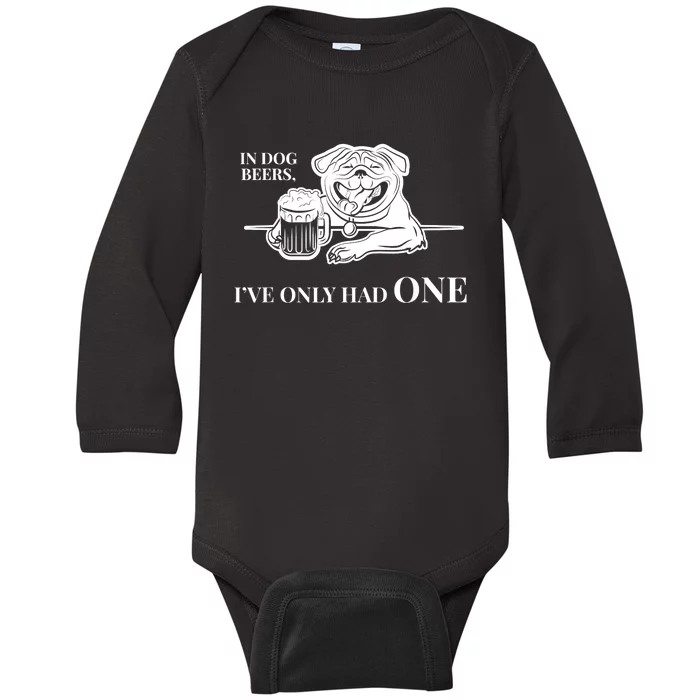 In Dog Beers I've Only Had One - Funny Drinking Baby Long Sleeve Bodysuit