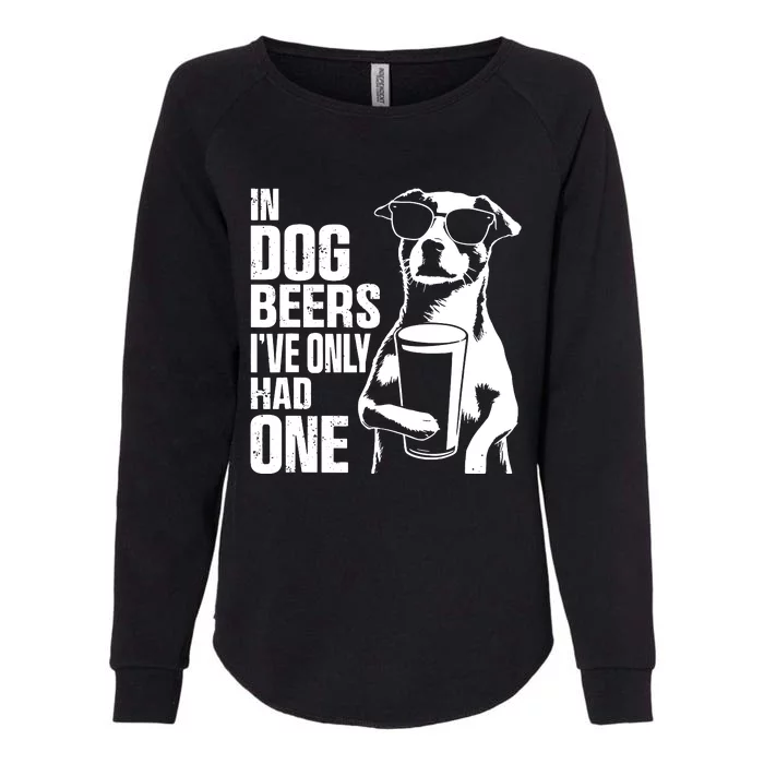 In Dog Beers Ive Only One Dog Women Funny Beer Womens California Wash Sweatshirt