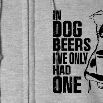 In Dog Beers Ive Only One Dog Women Funny Beer Full Zip Hoodie