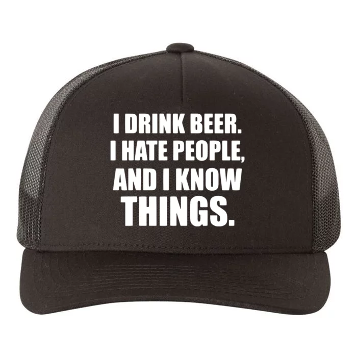 I Drink Beer I Hate People And I Know Things Yupoong Adult 5-Panel Trucker Hat