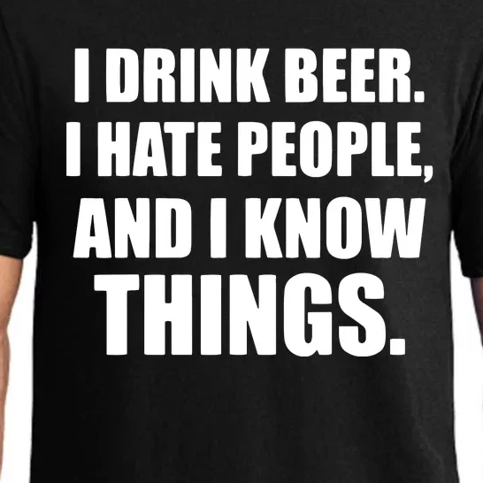 I Drink Beer I Hate People And I Know Things Pajama Set