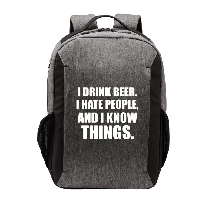 I Drink Beer I Hate People And I Know Things Vector Backpack