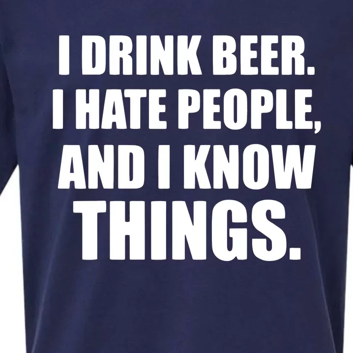 I Drink Beer I Hate People And I Know Things Sueded Cloud Jersey T-Shirt