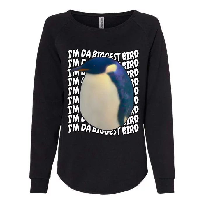 I'm Da Biggest Bird Meme For Bird Lovers Meme Enthusiasts Womens California Wash Sweatshirt