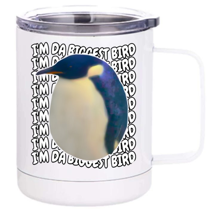 I'm Da Biggest Bird Meme For Bird Lovers Meme Enthusiasts Front & Back 12oz Stainless Steel Tumbler Cup