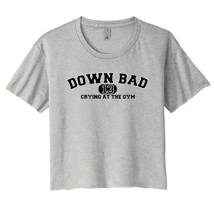 IM Down Bad Crying At The Gym Women's Crop Top Tee