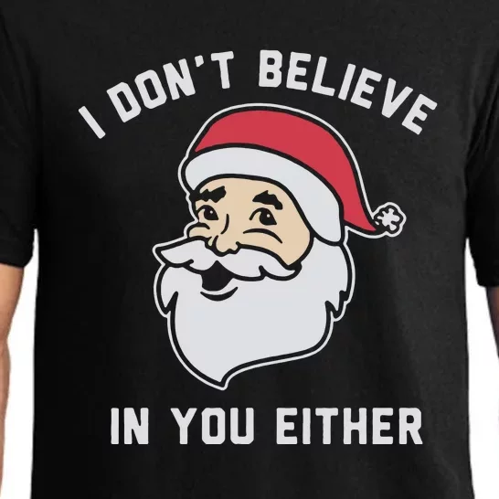 I Don't Believe In You Either Santa Claus Pajama Set