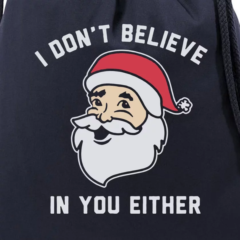 I Don't Believe In You Either Santa Claus Drawstring Bag