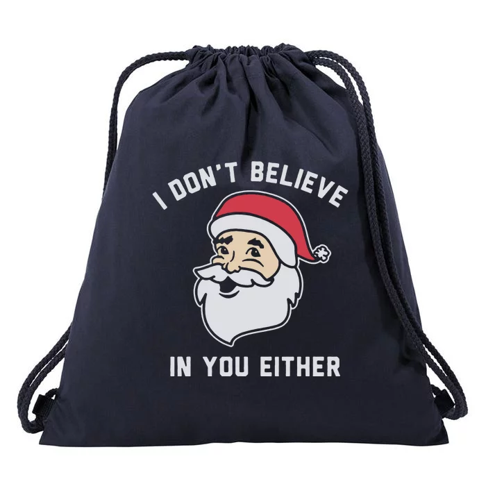 I Don't Believe In You Either Santa Claus Drawstring Bag