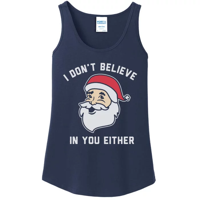 I Don't Believe In You Either Santa Claus Ladies Essential Tank