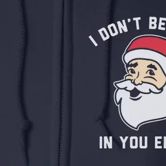 I Don't Believe In You Either Santa Claus Full Zip Hoodie