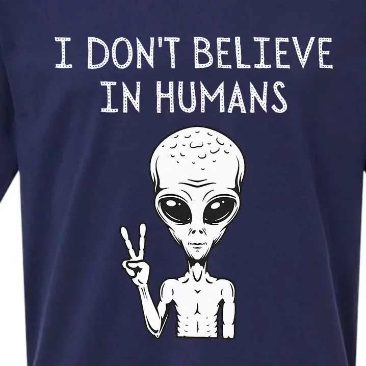 I Don't Believe In Humans Funny Alien UFO Lover Weird Sueded Cloud Jersey T-Shirt