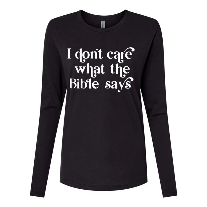 I Don’T Care What The Bible Says Womens Cotton Relaxed Long Sleeve T-Shirt