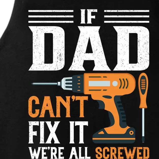 If Dad CanT Fix It WeRe All Screwed FatherS Day Print Ladies Tri-Blend Wicking Tank