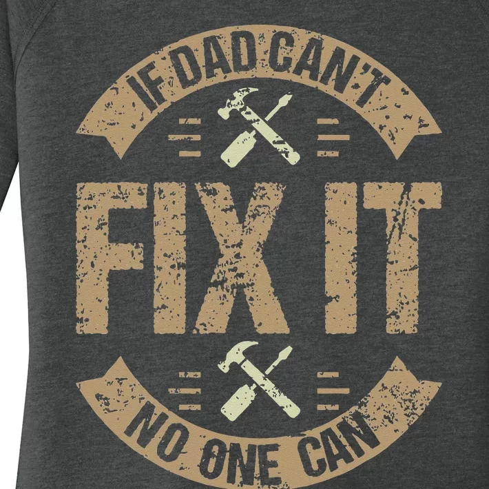 If Dad Can't Fix It No One Can Funny Mechanic & Engineer Women's Perfect Tri Tunic Long Sleeve Shirt