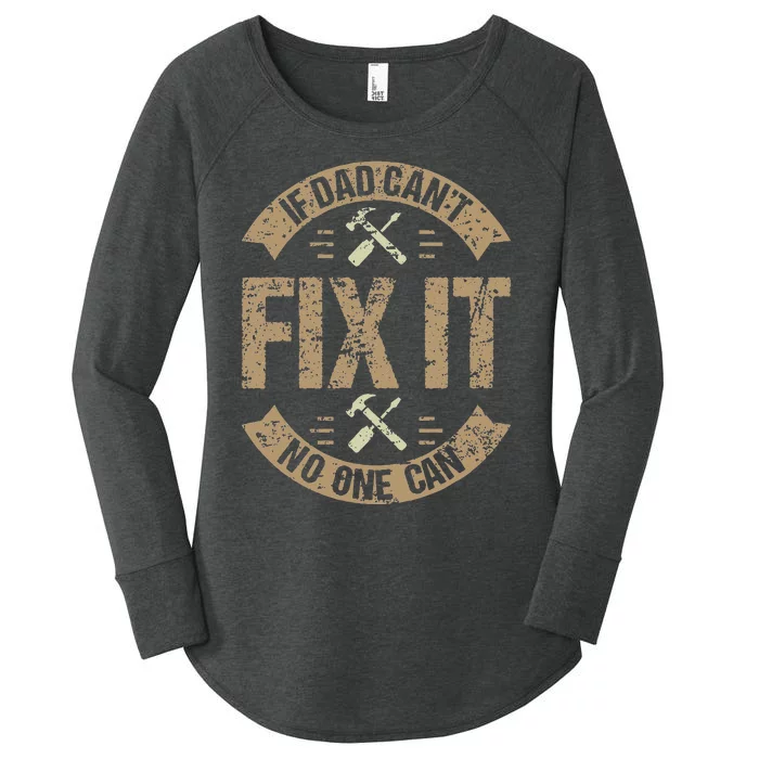 If Dad Can't Fix It No One Can Funny Mechanic & Engineer Women's Perfect Tri Tunic Long Sleeve Shirt