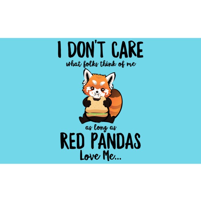 I Dont Care What Folks Think Of Me As Long Red Pandas Great Gift Bumper Sticker