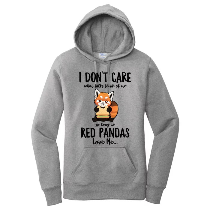 I Dont Care What Folks Think Of Me As Long Red Pandas Great Gift Women's Pullover Hoodie