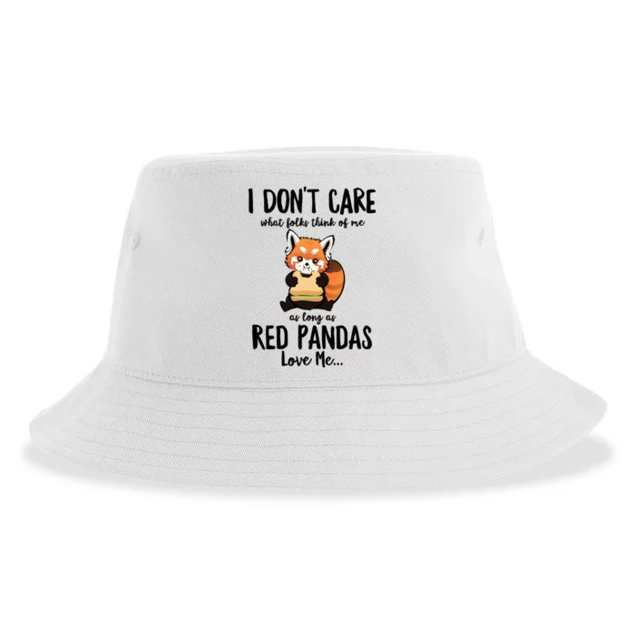 I Dont Care What Folks Think Of Me As Long Red Pandas Great Gift Sustainable Bucket Hat