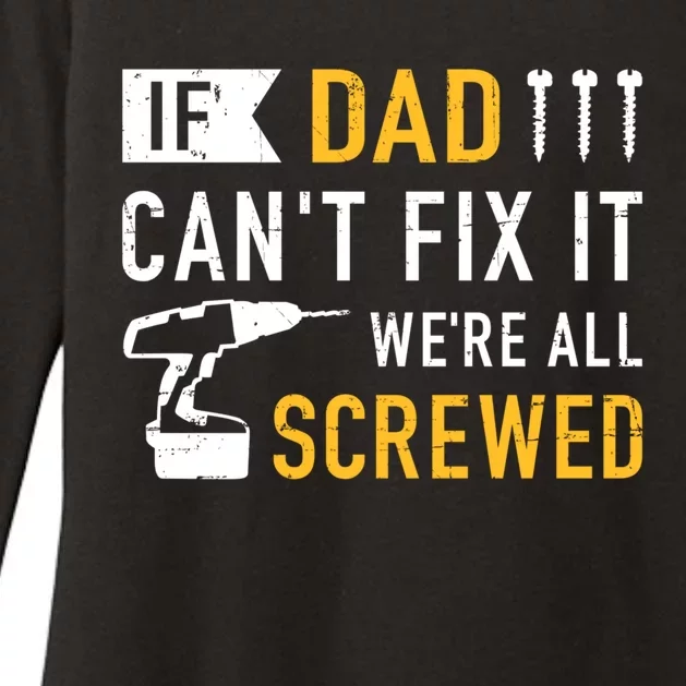 If Dad Can't Fix It We're All Screwed Gift For Daddy Father Cool Gift Womens CVC Long Sleeve Shirt