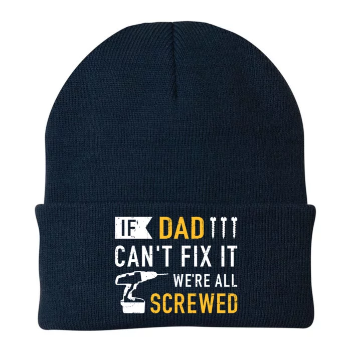 If Dad Can't Fix It We're All Screwed Gift For Daddy Father Cool Gift Knit Cap Winter Beanie