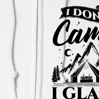 I Dont Camp I Glamp Glamping Glamper Glamorous Camping Full Zip Hoodie