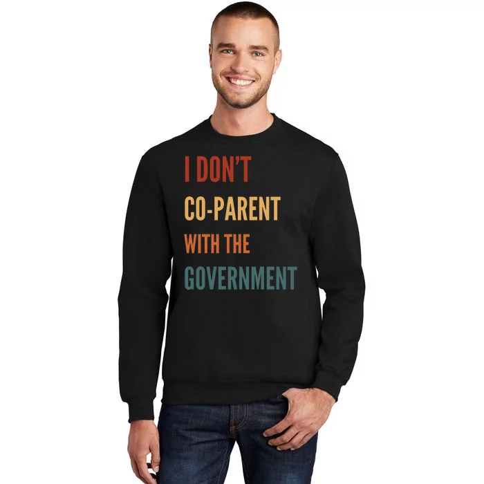 I DonT Coparent With The Government Sweatshirt