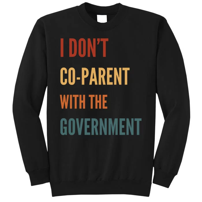 I DonT Coparent With The Government Sweatshirt