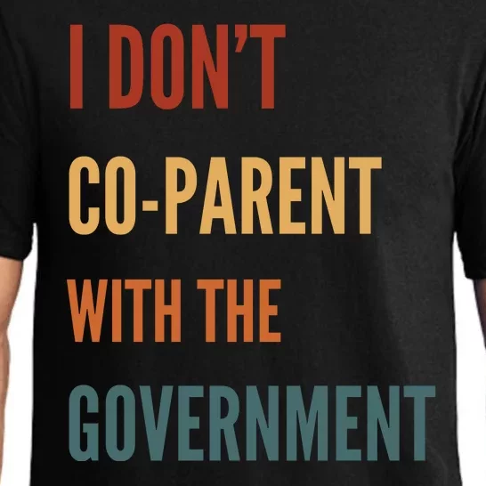 I DonT Coparent With The Government Pajama Set