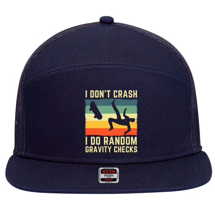 I Don't Crash I Do Random Gravity Checks Skateboard 7 Panel Mesh Trucker Snapback Hat