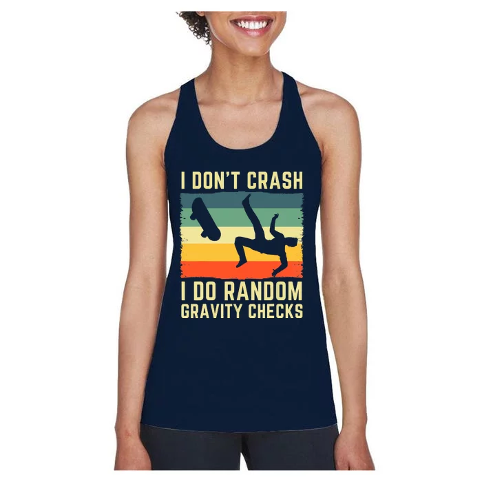 I Don't Crash I Do Random Gravity Checks Skateboard Women's Racerback Tank