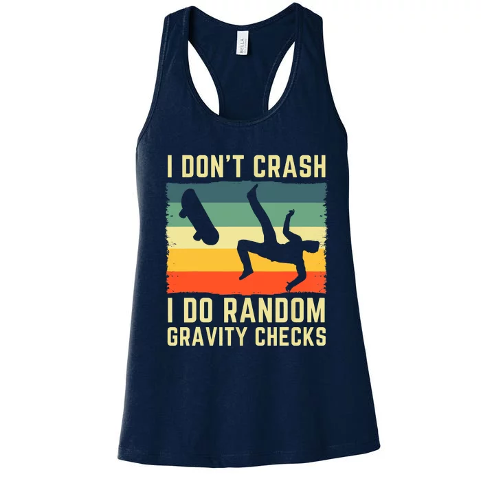 I Don't Crash I Do Random Gravity Checks Skateboard Women's Racerback Tank