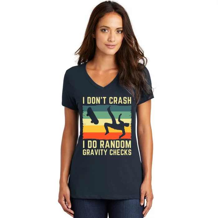 I Don't Crash I Do Random Gravity Checks Skateboard Women's V-Neck T-Shirt