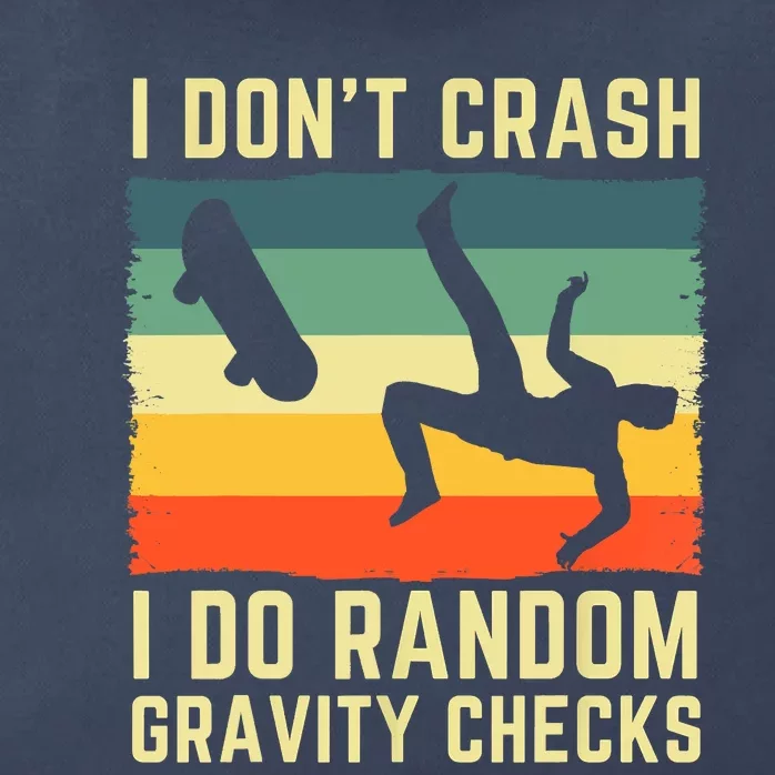 I Don't Crash I Do Random Gravity Checks Skateboard Zip Tote Bag