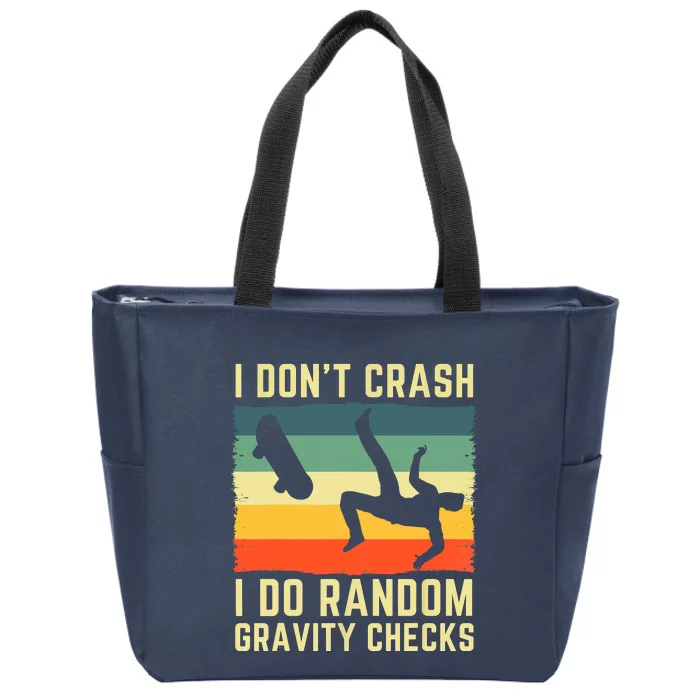 I Don't Crash I Do Random Gravity Checks Skateboard Zip Tote Bag